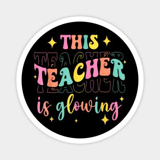 This Teacher Is Glowing Hello Summer A  End Of School Magnet